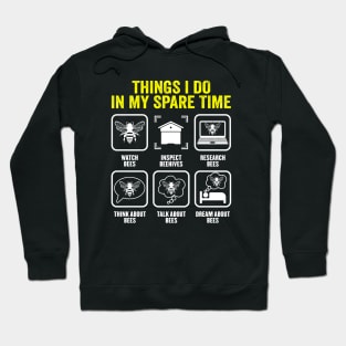 Things I Do In My Spare Time Beekeeper Beekeeping Apiarist Hoodie